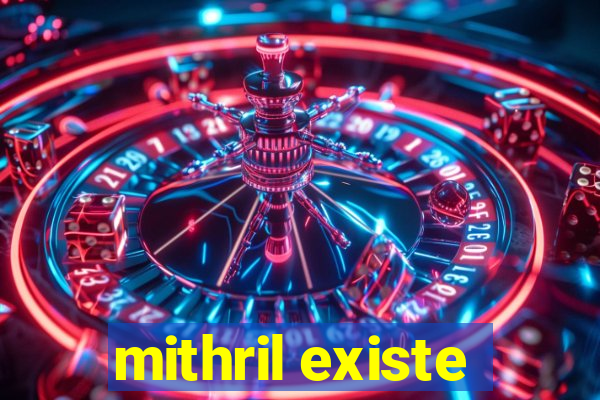 mithril existe